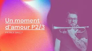 Un moment d'amour 2 et 3 / Patrice Bailly 