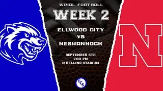 ECS: Football Week Two - Ellwood City vs Neshannock [09/05/25 - 7:00 PM]