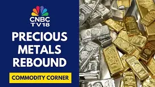 Precious Metals Rebound As Prices Rise After 2 Days Of Heavy Selling | CNBC TV18