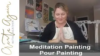 Meditation Painting with Fluid Paint; Affirmations during acrylic pour painting