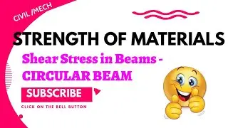 SHEAR STRESS IN BEAMS: A circular beam of 100 mm diameter is subjected to a shear force of 5 kN.
