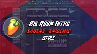 EDM BIG ROOM INTRO || SABERZ - EPIDEMIC STYLE [FL STUDIO] 2022