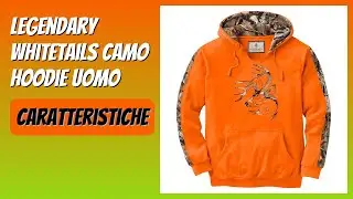 RECENSIONE (2025) : Legendary Whitetails Camo Hoodie Uomo. DETTAGLI