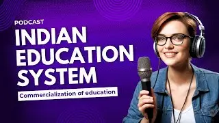 The Crisis in Indian Education: Low Teacher Salaries & Commercialization Impacting Future🎓: Podcast