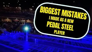 8 Biggest Mistakes I Made As A New Pedal Steel Guitar Player