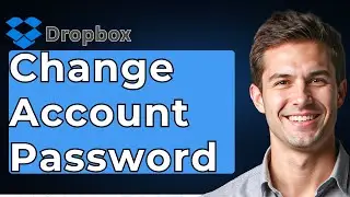 How To Change Dropbox Account Password [2026 Guide]