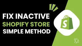 How To Fix Inactive Shopify Store
