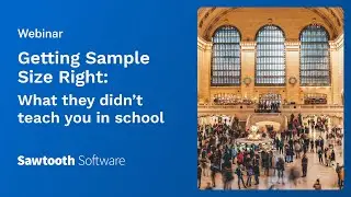 Getting Sample Size Right: What they didn&rsquo;t teach you in school