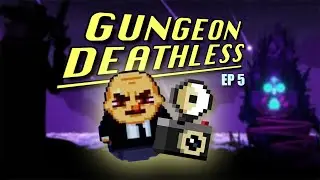 Say Cheese, You Filthy Animals // Enter The Gungeon Fresh File Deathless  [Ep. 5]