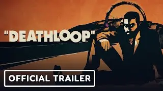 Deathloop &mdash; официальный трейлер запуска