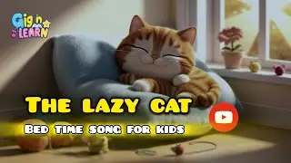 The Lazy Cat Song | New Short poems for kids | Gig n learn with Gigloo