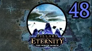 The White March Begins - Let's Play Pillars of Eternity (PotD) #48