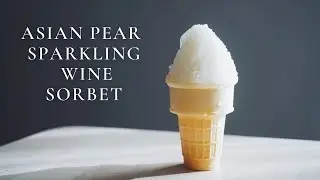 Asian Pear and Sparkling Wine Sorbet | Cava | Refreshing Dessert at Home