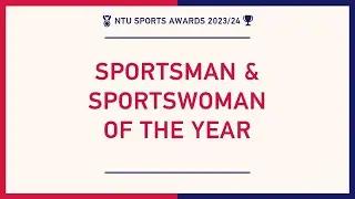 NTU Sports Awards 2024 &ndash; Sportsman & Sportswoman of the Year