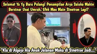 SELAMAT YA Baru Pulang! Penampilan Arya Saloka Makin Bersinar Usai Umrah, Efek Mau Main Sinetron Lg?