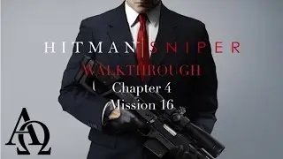 Hitman: Sniper Walkthrough - Chapter 4 Mission 16