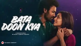 Bata Doon Kya ( Official Song ) | A Raihan | Nawaz | RN Music Company 