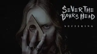 Sever The Boar's Head - Suffering
