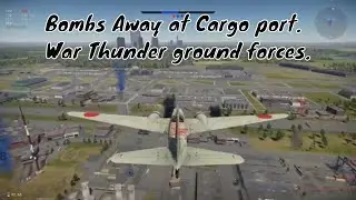 Bombs away at cargo port, War Thunder ground forces.