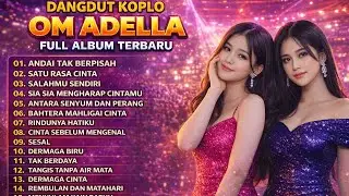 DANGDUT KOPLO OM ADELLA FULL ALBUM TERBARU | Lagu Dangdut Viral 2026 - Andai Tak Berpisah