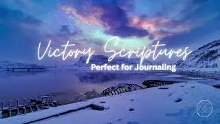 Victory Scripture Journaling | Soaking Worship | Quiet Time With the Holy Spirit