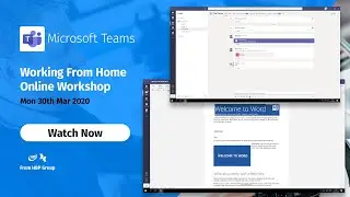 [Recorded Webinar] Microsoft Teams: Working From Home Workshop - 11am Mon 30th March 2020