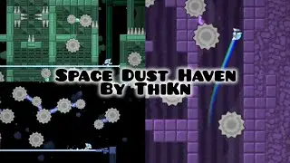 Space Dust Haven - by ThiKn (Hard Demon Platformer 🌙10) [Geometry Dash 2.2] {Without Editing}