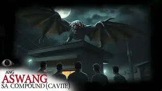 Aswang sa Compound (Cavite)