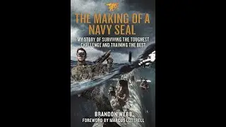 Plot summary, &ldquo;The Making of a Navy SEAL&rdquo; by Brandon Webb in 5 Minutes - Book Review