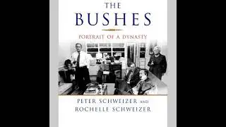 Bushes: Portrait of a Dynasty - Peter Schweizer