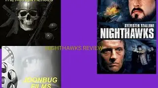 THE ACTION HEROES EPISODE 8| NIGHTHAWKS REVIEW| SLY STALLONE REVIEWS 