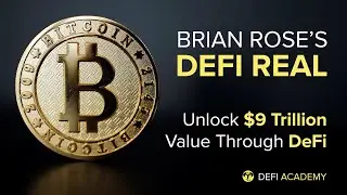How to Unlock $9 Trillion In Value Through Decentralised Finance - DeFi Real With Brian Rose