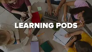 Everything You Need to Know About Learning Pods