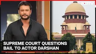 Actor Darshan Bail | Supreme Court's 