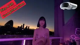 Pico 4 VR exclusive videos (English Subtitles) #pio4, #vr, #virtualreality, #virtualgirlfriend