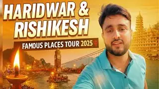 Haridwar & Rishikesh Trip 2025 | Ganga Aarti, Lakshman Jhula & Famous Places Tour