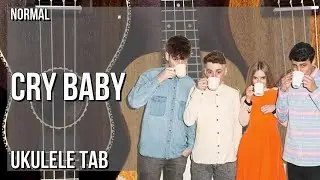 Ukulele Tab: How to play Cry Baby by Clean Bandit & Anne Marie ft David Guetta