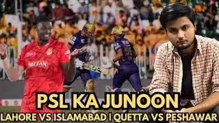 PSL KA JUNOON LAHORE VS ISLAMABAD | QUETTA VS PESHAWAR #trending #psl10