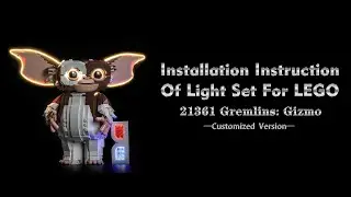 Installation Instruction Of Light Set For LEGO 21361 Gremlins: Gizmo.