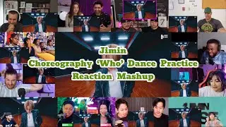 [CHOREOGRAPHY] Jimin ‘Who’ Dance Practice Reaction Mashup