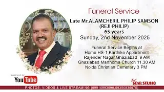 FUNERAL SERVICE OF MR. ALAMCHERIL PHILIP SAMSON ( REJI PHILIP - 65 YEARS)