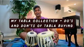 Do's and Don'ts of Tabla Buying + My Tabla Collection