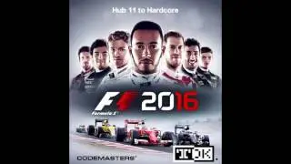 F1 2016 Soundtrack (OST) - Hub 11 to Hardcore - Mark 'TDK' Knight