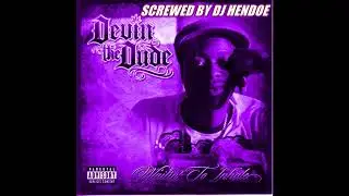 Devin The Dude - She Useta Be (screwed)