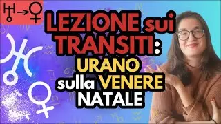 Urano TRANSITANTE sulla Venere Natale! | Educazione Astrologica | Ania Viero