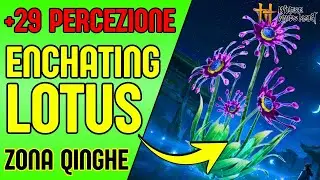 Tutti gli Enchanting Lotus (Qinghe) + 29 percezione  Where Winds Meet
