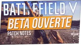 Battlefield 5 : Tout savoir sur la Beta ! | Patch Notes