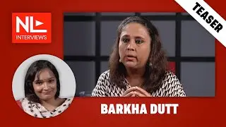 Barkha Dutt on NDTV&rsquo;s takeover by Adani and the state of Indian TV news | NL Interview