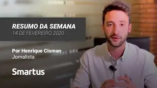 Smartus | 💬 Resumo da Semana (mercado imobili&aacute;rio) - 14 de fevereiro 2020