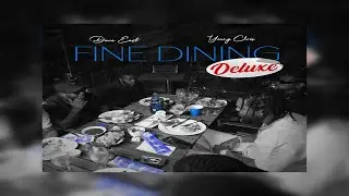 Dave East x Young Chris - FINE DINING (Album) (Deluxe Version) Ft. Ransom, ElCamino, Cruch Calhoun